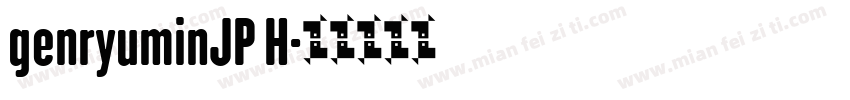 genryuminJP H字体转换